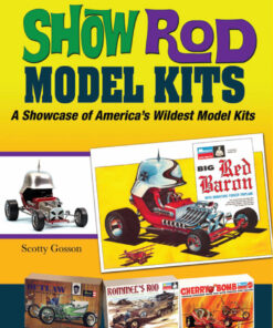 Show Rod Model Kits: A Showcase of America's Wildest Model Kits eBook