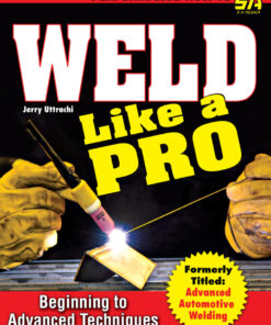 Weld Like a Pro: Beginning to Advanced Techniques eBook