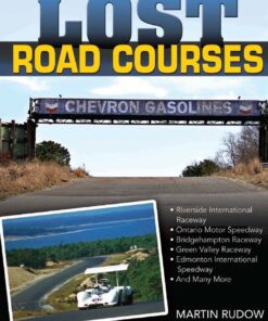 Lost Road Courses: Riverside, Ontario, Bridgehampton & More eBook