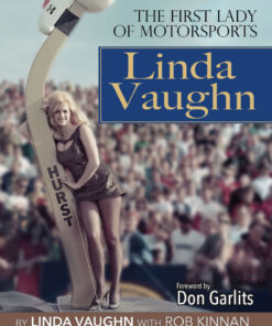 Linda Vaughn: The First Lady of Motorsports eBook