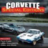 Corv: Editions: Includes Pace Cars, L88s, Callaways, Z06s and More eBook
