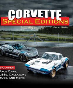 Corv: Editions: Includes Pace Cars, L88s, Callaways, Z06s and More eBook