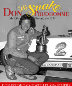 Don "The Snake" Prudhomme: My Life Beyond the 1320: My Life Beyond the 1320 eBook
