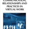 Communication, Relationships and Practices in Virtual Work eBook