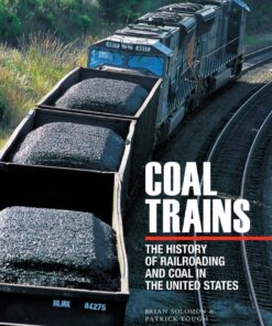 Coal Trains: The History of Railroading and Coal in the United States eBook