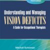 Understanding and Managing Vision Deficits: A Guide for Occupational Therapists eBook