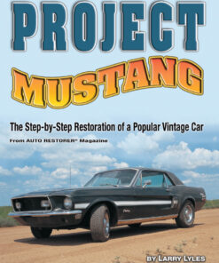 Project Mustang: The Step-by-Step Restoration of a Popular Vintage Car eBook