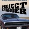 Project Charger: The Step-By-Step Restoration of a Popular Vintage Car eBook