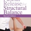 Fascial Release for Structural Balance: Putting the Theory of Anatomy Trains into Practice Revised Edition eBook