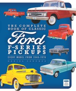 The Complete Book of Classic Forf F-Series Pickups eBook