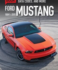 Ford Mustang Red Book: Specifications, Options, Production Numbers, Data Codes and More eBook