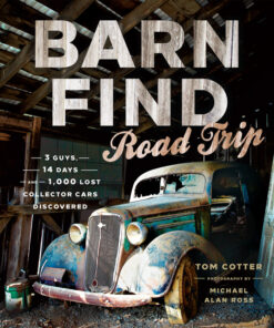 Barn Find Road Trip: 3 Guys, 14 Days and 1000 Lost Collector Cars Discovered eBook