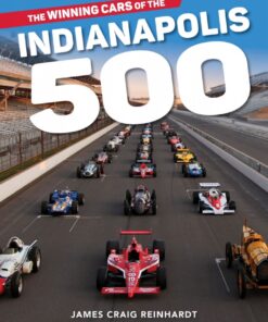 The Winning Cars of the Indianapolis 500 eBook