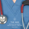 The NHS: Britain's National Health Service, 1948–2020 eBook