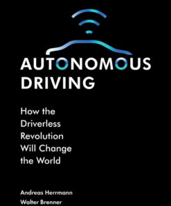 Autonomous Driving: How the Driverless Revolution will Change the World eBook