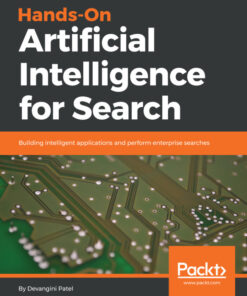 Hands-On Artificial Intelligence for Search: Building intelligent applications and perform enterprise searches eBook