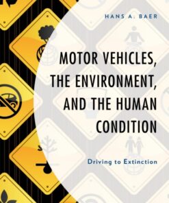 Motor Vehicles, the Environment, and the Human Condition: Driving to Extinction eBook