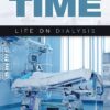 Turn Around Time: Life on Dialysis eBook