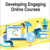Handbook of Research on Developing Engaging Online Courses eBook