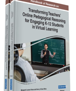 Handbook of Research on Transforming Teachers’ Online Pedagogical Reasoning for Engaging K-12 Students in Virtual Learning eBook