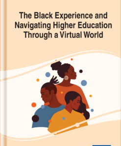 The Black Experience and Navigating Higher Education Through a Virtual World eBook