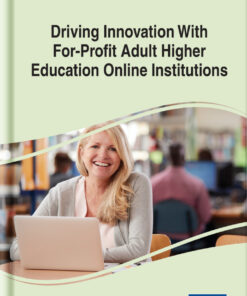 Driving Innovation With For-Profit Adult Higher Education Online Institutions eBook