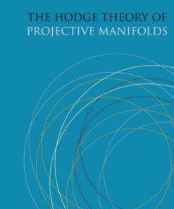 Hodge Theory Of Projective Manifolds, The eBook
