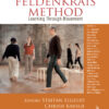The Feldenkrais Method: Learning Through Movement eBook