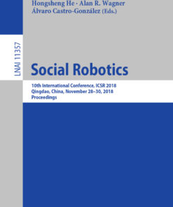 Social Robotics: 10th International Conference, ICSR 2018, Qingdao, China, November 28 - 30, 2018, Proceedings eBook