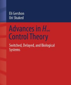 Advances in H∞ Control Theory: Switched, Delayed, and Biological Systems eBook