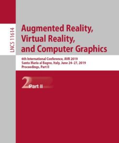 Augmented Reality, Virtual Reality, and Computer Graphics: 6th International Conference, AVR 2019, Santa Maria al Bagno, Italy, June 24–27, 2019, Proceedings, Part II eBook
