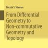 From Differential Geometry to Non-commutative Geometry and Topology eBook