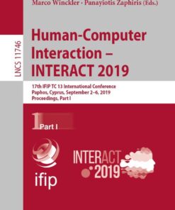 Human-Computer Interaction – INTERACT 2019: 17th IFIP TC 13 International Conference, Paphos, Cyprus, September 2–6, 2019, Proceedings, Part I eBook