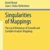 Singularities of Mappings: The Local Behaviour of Smooth and Complex Analytic Mappings eBook