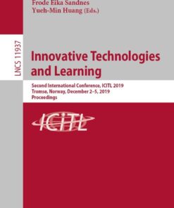 Innovative Technologies and Learning: Second International Conference, ICITL 2019, Tromsø, Norway, December 2–5, 2019, Proceedings eBook