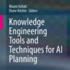 Knowledge Engineering Tools and Techniques for AI Planning eBook