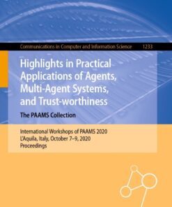 Highlights in Practical Applications of Agents, Multi-Agent Systems, and Trust-worthiness. The PAAMS Collection: International Workshops of PAAMS 2020, L'Aquila, Italy, October 7–9, 2020, Proceedings eBook