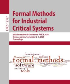 Formal Methods for Industrial Critical Systems: 25th International Conference, FMICS 2020, Vienna, Austria, September 2–3, 2020, Proceedings eBook