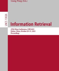 Information Retrieval: 27th China Conference, CCIR 2021, Dalian, China, October 29–31, 2021, Proceedings eBook