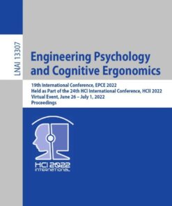 Engineering Psychology and Cognitive Ergonomics 19th International Conference, EPCE 2022, Held as Part of the 24th HCI International Conference, HCII 2022, Virtual Event, June 26 – July 1, 2022,: Proceedings eBook