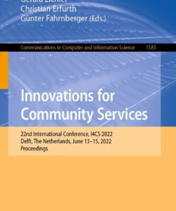 Innovations for Community Services: 22nd International Conference, I4CS 2022, Delft, The Netherlands, June 13–15, 2022, Proceedings eBook