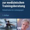 Leitfaden zur medizinischen Trainingsberatung: Rehabilitation bis Leistungssport eBook