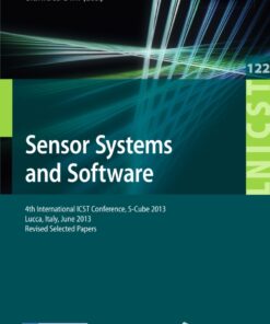 Sensor Systems and Software: 4th International ICST Conference, S-Cube 2013, Lucca, Italy, June 11-12, 2013, Revised Selected Papers eBook