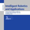 Intelligent Robotics and Applications: 7th International Conference, ICIRA 2014, Guangzhou, China, December 17-20, 2014, Proceedings, Part II eBook