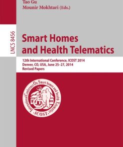 Smart Homes and Health Telematics: 12th International Conference, ICOST 2014, Denver, CO, USA, June 25-27, 2014, Revised Papers eBook