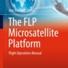 The FLP Microsatellite Platform: Flight Operations Manual eBook