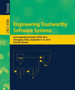 Engineering Trustworthy Software Systems: First International School, SETSS 2014, Chongqing, China, September 8-13, 2014. Tutorial Lectures eBook