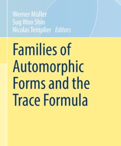 Families of Automorphic Forms and the Trace Formula eBook