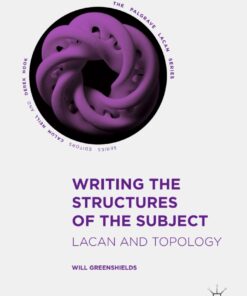 Writing the Structures of the Subject: Lacan and Topology eBook