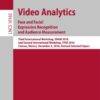 Video Analytics. Face and Facial Expression Recognition and Audience Measurement: Third International Workshop, VAAM 2016, and Second International Workshop, FFER 2016, Cancun, Mexico, December 4, 2016, Revised Selected Papers eBook